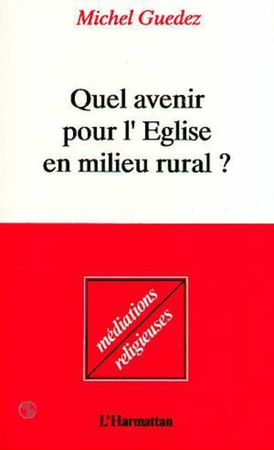 Quel avenir pour l'église en milieu rural - Guedez