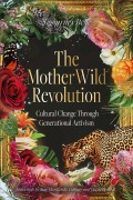 Cover-Bild zum Titel 'The MotherWild Revolution' von 'Sigourney Belle'