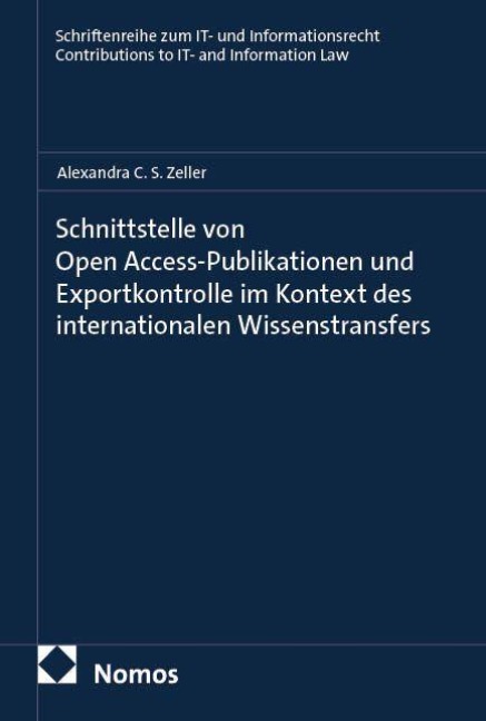 Schnittstelle von Open Access-Publikationen und Exportkontrolle  im Kontext des internationalen Wissenstransfers - Alexandra C. S. Zeller