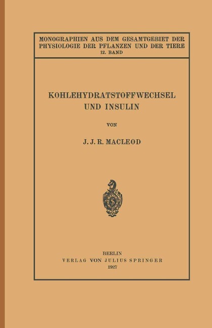 Kohlehydratstoffwechsel und Insulin - J. J. R. Macleod, Hans Gremels