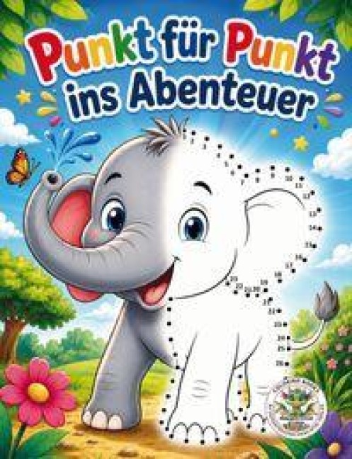 Punkt für Punkt ins Abenteuer - Verbinde die Punkte, entdecke die Bilder, male sie bunt aus - Nanja Holland