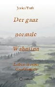 Cover-Bild zum Titel 'Der ganz normale Wahnsinn' von 'Jessica Trefz'