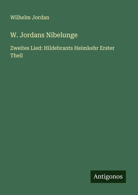 W. Jordans Nibelunge - Wilhelm Jordan