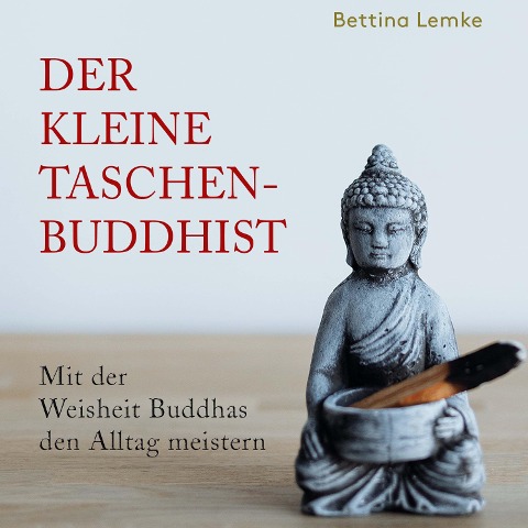 Der kleine Taschenbuddhist - Bettina Lemke
