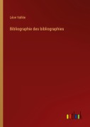 Cover-Bild zum Titel 'Bibliographie des bibliographies' von 'Léon Vallée'