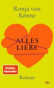 Cover-Bild zum Titel 'Alles Liebe' von 'Ronja von Rönne'
