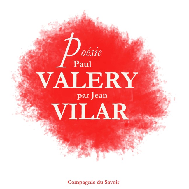 Poésie : Paul Valéry par Jean Vilar - Paul Valery