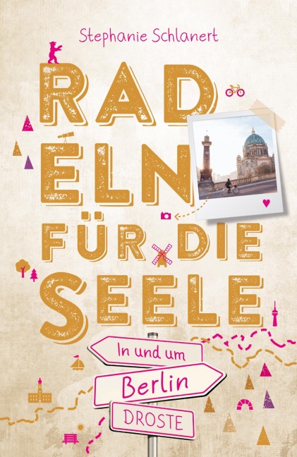 In und um Berlin. Radeln für die Seele - Stephanie Schlanert