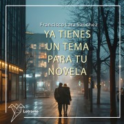 Cover-Bild zum Titel 'Ya tienes un tema para tu novela' von 'Francisco Lara Sánchez'