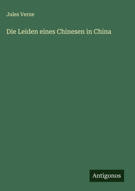 Die Leiden eines Chinesen in China - Jules Verne