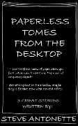 Paperless Tomes from the Desktop - Steve Antonette
