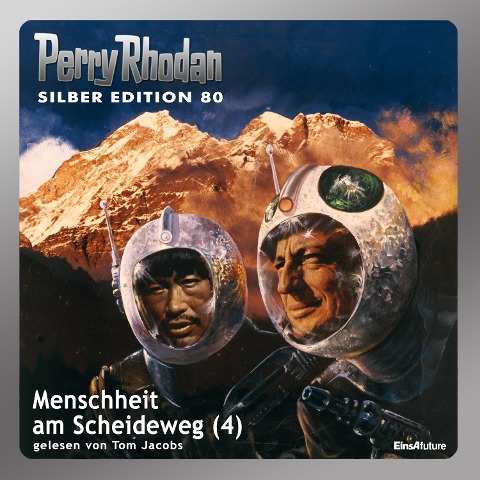 Perry Rhodan Silber Edition 80: Menschheit am Scheideweg (Teil 4) - H. G. Ewers, H. G. Francis, Kurt Mahr, Ernst Vlcek, William Voltz