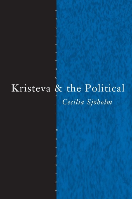 Kristeva and the Political - Cecilia Sjoholm