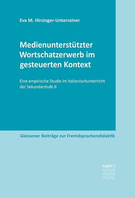 Medienunterstützter Wortschatzerwerb im gesteuerten Kontext - Hirzinger-Unterrainer