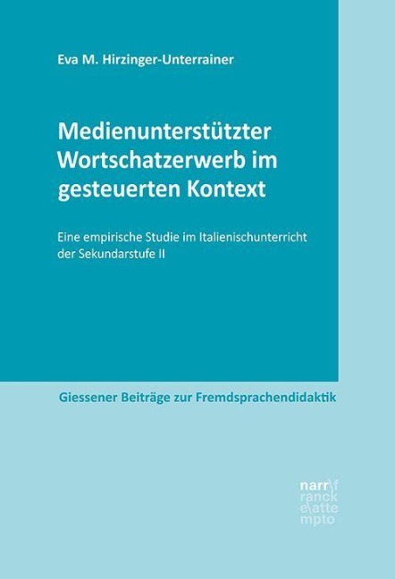 Medienunterstützter Wortschatzerwerb im gesteuerten Kontext - Hirzinger-Unterrainer