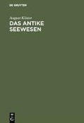 Das antike Seewesen - August Köster