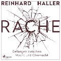 Cover-Bild zum Titel 'Rache - Gefangen zwischen Macht und Ohnmacht' von 'Reinhard Haller'
