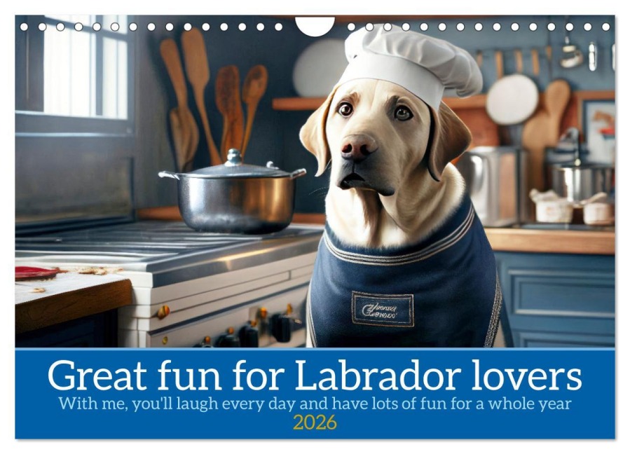 Great fun for Labrador lovers (Wall Calendar 2026 DIN A4 landscape), CALVENDO 12 Month Wall Calendar - Peter Ruebsamen