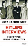 Hitlers Interviews - Lutz Hachmeister