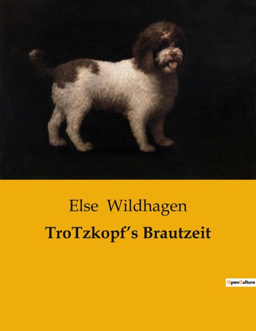 TroTzkopf's Brautzeit - Else Wildhagen