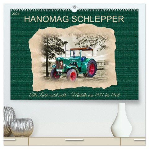 Hanomag Schlepper (hochwertiger Premium Wandkalender 2024 DIN A2 quer), Kunstdruck in Hochglanz - Claudia Kleemann
