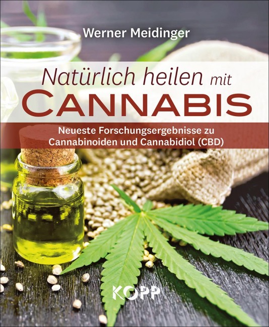 Natürlich heilen mit Cannabis - Werner Meidinger