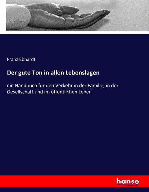 Der gute Ton in allen Lebenslagen - Franz Ebhardt