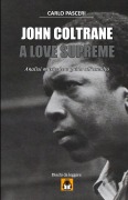 Cover-Bild zum Titel 'John Coltrane - A Love Supreme (Dischi da leggere)' von 'Carlo Pasceri'
