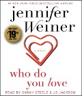 Cover-Bild zum Titel 'Who Do You Love' von 'Jennifer Weiner'