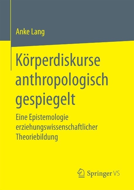 Körperdiskurse anthropologisch gespiegelt - Anke Lang