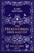 Cover-Bild zum Titel 'Der Hexenzirkel Ihrer Majestät. Das begabte Kind' von 'Juno Dawson'