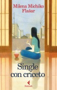 Cover-Bild zum Titel 'Single con criceto' von 'Milena Michiko Flasar'