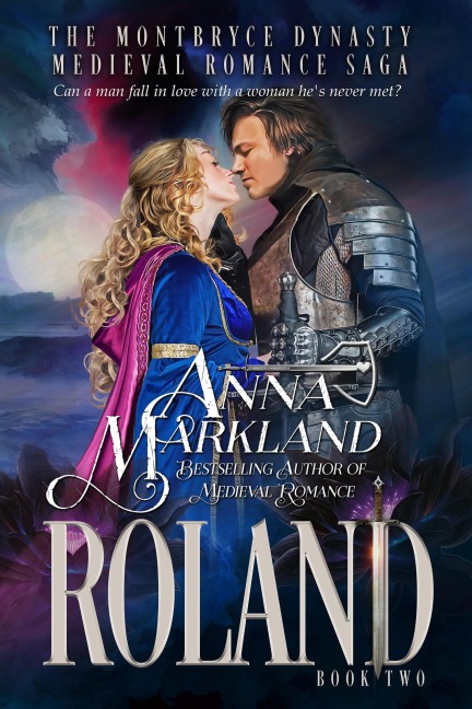 Roland (The Montbryce Dynasty, #2) - Anna Markland