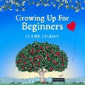 Growing Up For Beginners - Claire Calman