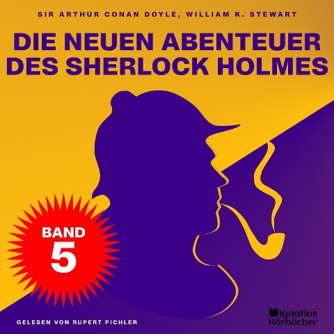 Die neuen Abenteuer des Sherlock Holmes (Band 5) - Arthur Conan Doyle, William K. Stewart