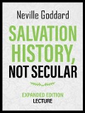Cover-Bild zum Titel 'Salvation History - Not Secular - Expanded Edition Lecture' von 'Neville Goddard, Neville Goddard'