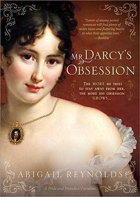 Mr. Darcy's Obsession - Abigail Reynolds