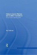 Cover-Bild zum Titel 'Network Centric Warfare and Coalition Operations' von 'Paul T. Mitchell'