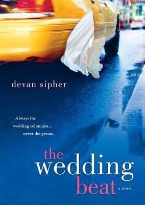 The Wedding Beat - Devan Sipher