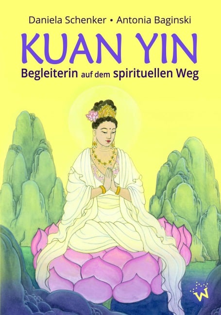 KUAN YIN - Begleiterin auf dem spirituellen Weg - Daniela Schenker