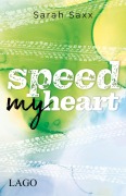 Cover-Bild zum Titel 'Speed My Heart' von 'Sarah Saxx'