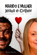 Cover-Bild zum Titel 'Marido E Mulher, Jesus E Colher' von 'Bruno Silva Da Barros'