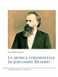 Cover-Bild zum Titel 'La musica strumentale di Johannes Brahms' von 'Francesco Bussi'