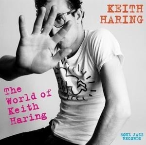 The World Of Keith Haring - Soul Jazz Records Presents/Various