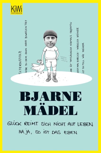 Glück reimt sich nicht auf Leben. - Bjarne Mädel