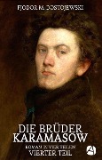Cover-Bild zum Titel 'Die Brüder Karamasow. Vierter Teil' von 'Fjodor M. Dostojewski'