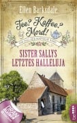 Cover-Bild zum Titel 'Tee? Kaffee? Mord! Sister Sallys letztes Halleluja' von 'Ellen Barksdale'