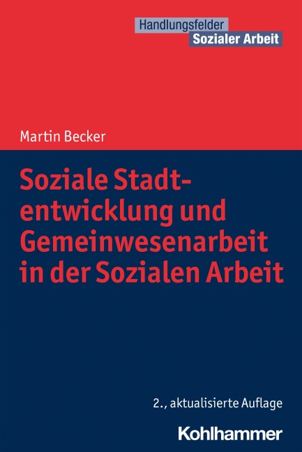 Soziale Stadtentwicklung und Gemeinwesenarbeit in der Sozialen Arbeit - Martin Becker