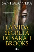 Cover-Bild zum Titel 'La Vida Secreta de Sarah Brooks/ The Secret Life of Sarah Brooks' von 'Santiago Vera'