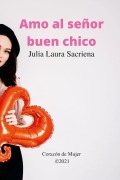 Cover-Bild zum Titel 'Amo al señor buen chico' von 'Julia Laura Sacriena'